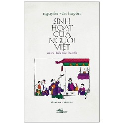 Sinh Hoạt Của Người Việt: Cư Trú - Kiến Trúc - Hát Đối - Nguyễn Văn Huyên 141348