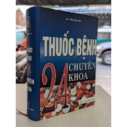 Thuốc bệnh 24 chuyên khoa - DS. Đào Duy Cần 785966
