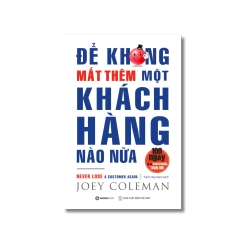Để không mất thêm một khách hàng nào nữa - Joey Coleman