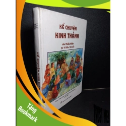 (TẶNG BOOKMARK) Kể chuyện kinh thánh cho thiếu niên (bìa cứng, sách màu) mới 90% bẩn nhẹ 2013 RBK1001 Pat Alexander & Carolyn Cox TÂM LINH - TÔN GIÁO - THIỀN