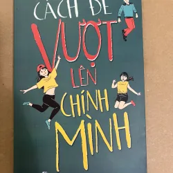 Cách để vượt lên chính mình