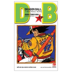 Dragon Ball - 7 Viên Ngọc Rồng - Tập 17 - Mối Đe Dọa Ngoài Không Gian (2022) - Akira Toriyama