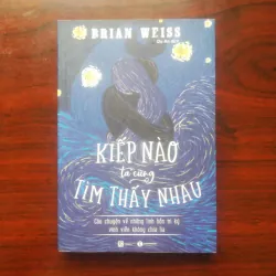 [Sách Tâm Linh] Kiếp Nào Ta Cũng Tìm Thấy Nhau (Brian Weiss)