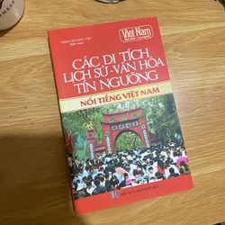 SÁCH VĂN HOÁ: Các di tích lịch sử - văn hoá tín ngưỡng nổi tiếng Việt Nam (còn mới)