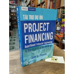 Tài trợ dự án: Project Financing - John D. Finnerty