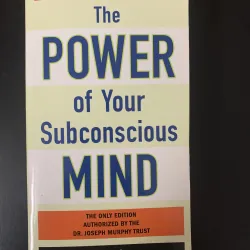 The Power of your Subconscious Mind - Joseph Murphy, Ph.D., D.D.