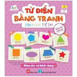 Từ Điển Bằng Tranh Dành Cho Trẻ Em - Màu Sắc Và Hình Dạng - Đàm Tiểu Lâm