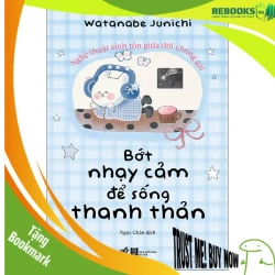 (TẶNG BOOKMARK) Bớt nhạy cảm để sống thanh thản hơn - Watanabe Junichi - 2025 - Tâm lý học ứng dụng