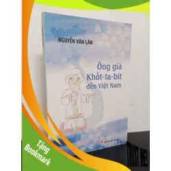 (TẶNG BOOKMARK) Ông Già Khốt-ta-bít Đến Việt Nam (2009) - Nguyễn Văn Lân Mới 90% RBK.ASB2601