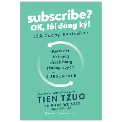 Subscribe? Ok, Tôi Đăng Ký! - Tien Tzuo, Gabe Weisert 296336