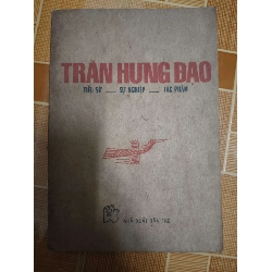 Trần Hưng Đạo tiểu sử, sự nghiệp, tác phẩm - 1987 -133 trang LỊCH SỬ - CHÍNH TRỊ - TRIẾT HỌC ANTQ1301