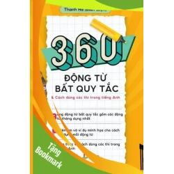 (TẶNG BOOKMARK) 360 Động Từ Bất Quy Tắc & Cách Dùng Các Thì Trong Tiếng Anh (Tái Bản 2024) Thanh Hà - Huy Hoàng Book HỌC NGOẠI NGỮ