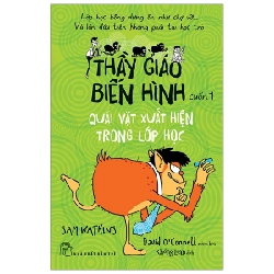 Thầy giáo biến hình 01. Quái vật xuất hiện trong lớp học - Sam Watkins, Minh họa: David O'Connell 2019 New 100% HCM.PO Oreka-Blogmeo