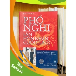 (TẶNG BOOKMARK) Phổ Nghi lần hồn nhân cuối cùng / Giả Anh Hoa LỊCH SỬ - CHÍNH TRỊ - TRIẾT HỌC - RBK3012