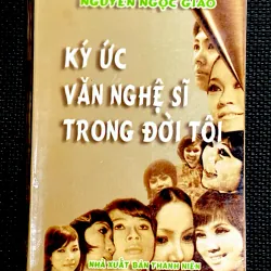KÝ ỨC VĂN NGHỆ SĨ TRONG ĐỜI TÔI
