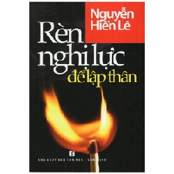 Rèn Nghị Lực Để Lập Thân (Tái Bản 2017) - Nguyễn Hiến Lê ASB.PO Oreka Blogmeo 230225