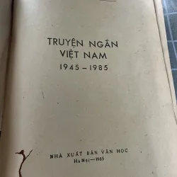 Truyện ngắn Việt Nam 1945-1985, sách khổ lớn , mọt ăn ít trang không ảnh hưởng chữ  795552