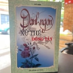 Danh Ngôn Xử Thế Đông Tây - Kỳ Anh