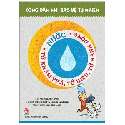 Công Dân Nhí Bảo Vệ Tự Nhiên - Nước - Tớ Khám Phá, Tớ Hiểu, Tớ Hành Động - Laurent Audouin, Michèle Mira Pons, Sophie Lebot (Mới 100%) Kiến thức, kỹ năng sống cho trẻ, NXB Kim Đồng - SÁCH ĐẠI HỌC