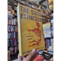 THE SIXTH EXTINCTION : An Unnatural History - Elizabeth Kolbert 163708