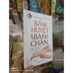 (TẶNG BOOKMARK) Bấm huyệt bàn chân - Văn Quỹ - Văn Thụ 2023 mới 90% Sách Y học - Sức khỏe - Thể thao RBK2702