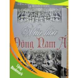 (TẶNG BOOKMARK) Văn hóa Đông Nam Á N18 - 2010 - 303 trang LỊCH SỬ - CHÍNH TRỊ - TRIẾT HỌC RBK2012-139