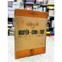 Luận đề về Nguyễn Công Trứ - Văn Hải & Vũ Tường Khanh 126338