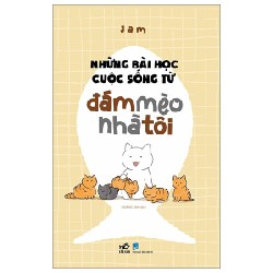 Những Bài Học Cuộc Sống Từ Đám Mèo Nhà Tôi - Jam