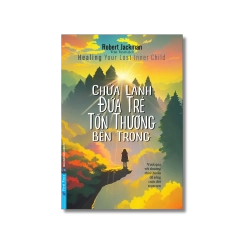 Chữa Lành Đứa Trẻ Tổn Thương Bên Trong - Robert Jackman