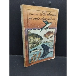 Kể chuyện về cuộc sống của cá mới 60% bẩn bìa, ố vàng, tróc bìa, tróc gáy 1989 HCM2110 Le Pravdin KHOA HỌC ĐỜI SỐNG 305967
