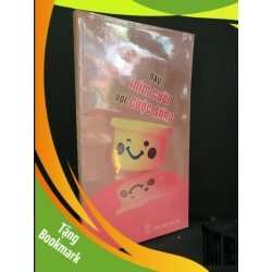 (TẶNG BOOKMARK) Hãy mỉm cười với cuộc sống mới 80% bẩn nhẹ, có chữ ký 2005 Nhiều tác giả RBK3004 VĂN HỌC