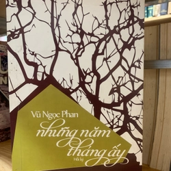 NHỮNG NĂM THÁNG ẤY - VŨ NGỌC PHAN 277100