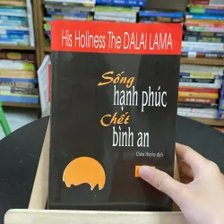 Sống hạnh phúc chết bình an-tác giả Đức Đạt Lai Lạt Ma