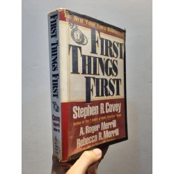 FIRST THINGS FIRST - Stephen R. Covey