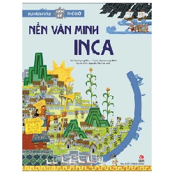 Du Hành Vào Lịch Sử Thế Giới - Nền Văn Minh Inca - Sookyung Kim, Daeseoung Baik (Mới 100%) Kiến thức bách khoa, NXB Kim Đồng - SÁCH ĐẠI HỌC
