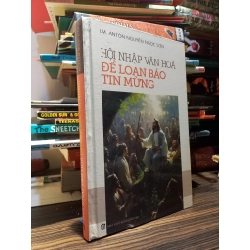 Hội nhập văn hóa để loan báo tin mừng - LM. Anton Nguyễn Ngọc Sơn
