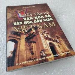 Mấy vấn đề về văn hóa và văn học dân gian Việt nam | Chu xuân diên 765864