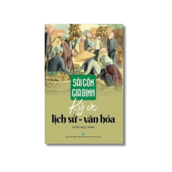 Sài Gòn - Gia Định ký ức lịch sử - văn hóa (2019) - Huỳnh Ngọc Trảng