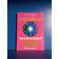 12 cung hoàng đạo tình duyên và sự nghiệp 2015 (Sách kiến thức tổng hợp) VAVO