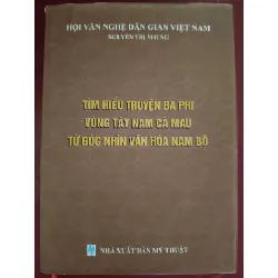 [Sách Cũ SCGR] TÌM HIỂU TRUYỆN BA PHI VÙNG TÂY NAM CÀ MAU VĂN HỌC ANTQ0810