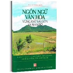 Ngôn ngữ văn hóa vùng đất Sài Gòn mới 100% TS. Lý Tùng Hiếu 2012 HCM.PO