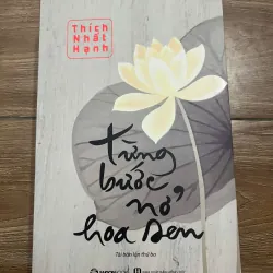 Từng Bước Nở Hoa Sen - Tác giả: Thích Nhất Hạnh