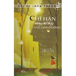 Hồi Ức Long Thành - Tập 2: Chỉ Hận Không Thể Thấy Cuối Con Đường - Lý Địch An ASB.PO Oreka Blogmeo 230225