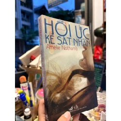 Hồi ức kẻ sát nhân - Amelie Nothomb