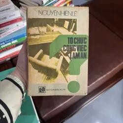 TỔ CHỨC CÔNG VIỆC LÀM ĂN – NGUYỄN HIẾN LÊ- K4 1023126