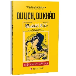 Du lịch, du khảo trên Nam kỳ tuần báo mới 100% Võ Văn Thành; Trần Thành Trung 2022 HCM.PO