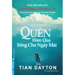 Quên Hôm Qua Sống Cho Ngày Mai - Khổ Nhỏ Tian Dayton - First News KỸ NĂNG Blogmeo 27525