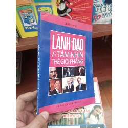 Lãnh đạo và tầm nhìn thế giới phẳng - Quang Ngọc 2008 Quản trị - lãnh đạo VAVO-AK19