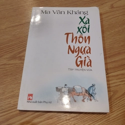 Xa xôi thôn ngựa già - Ma Văn Kháng