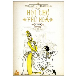 Hội Chợ Phù Hoa - Tập 2 - William Makepeace Thackeray 183845